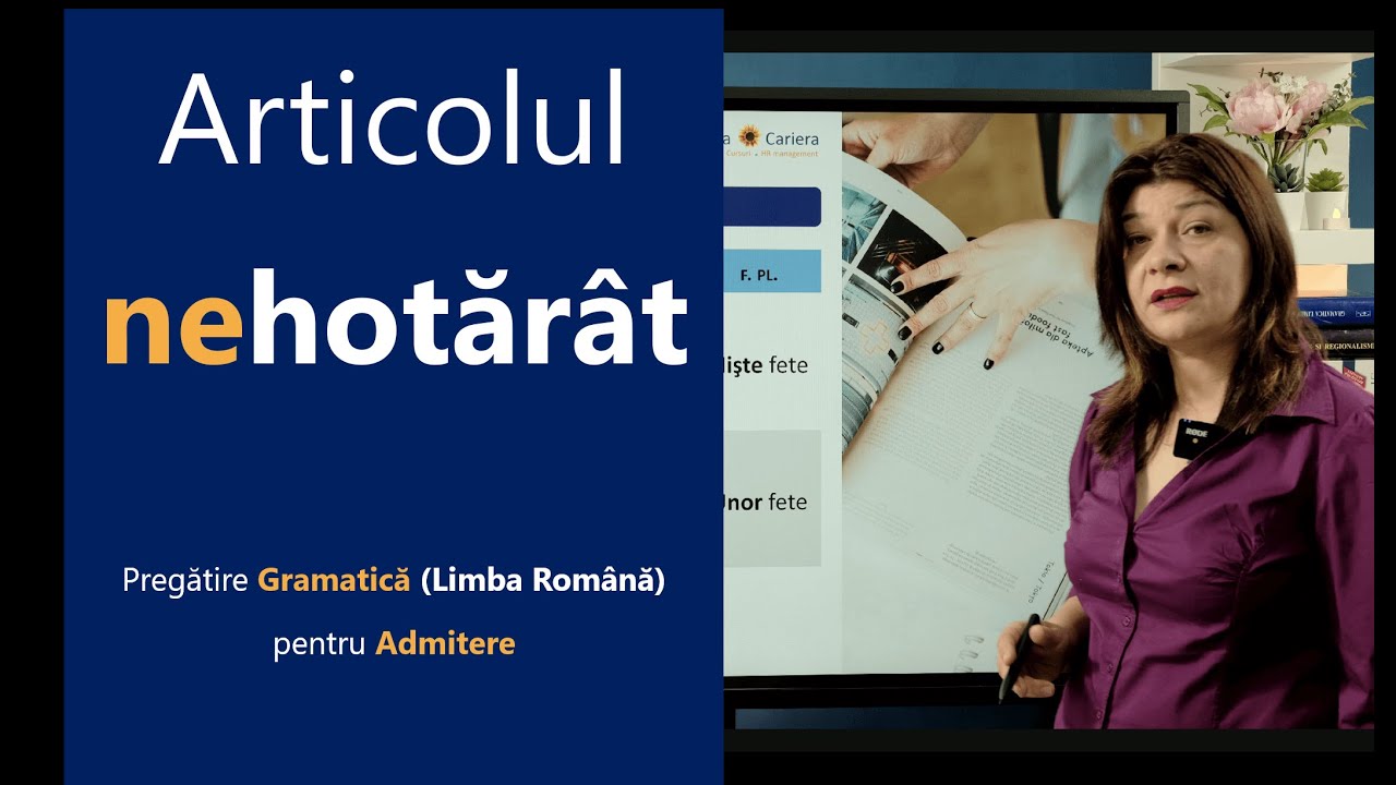 Articolul nehotărât (pregătire gramatică - limba română - admitere MAI / ANP)