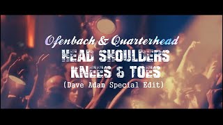Ofenbach & Quarterhead - Head Shoulders Knees & Toes (Dave Adam Special Edit) 2k21 Resimi