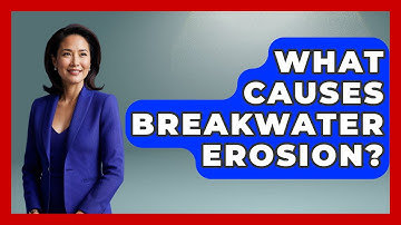 What Causes Breakwater Erosion? - Weather Watchdog