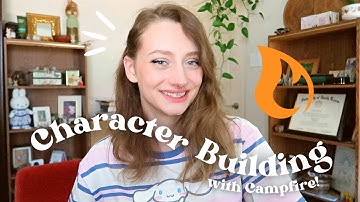 Worldbuilding with Campfire! // How to Make Detailed Characters for Your Novel