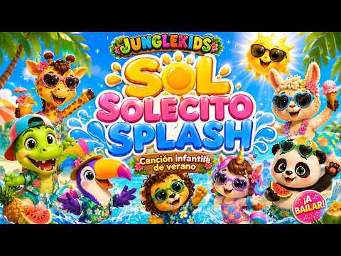 Sol Solecito Splash ☀️ Canción de Verano para Niños | JungleKids