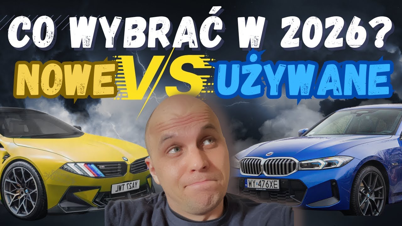NOWE AUTO czy UŻYWANE w 2026? Brutalna prawda