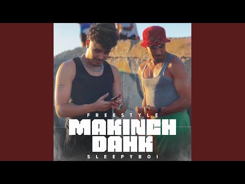 MAKINCH DAHK (Freestyle)