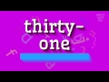 How to say "thirty-one"! (High Quality Voices)