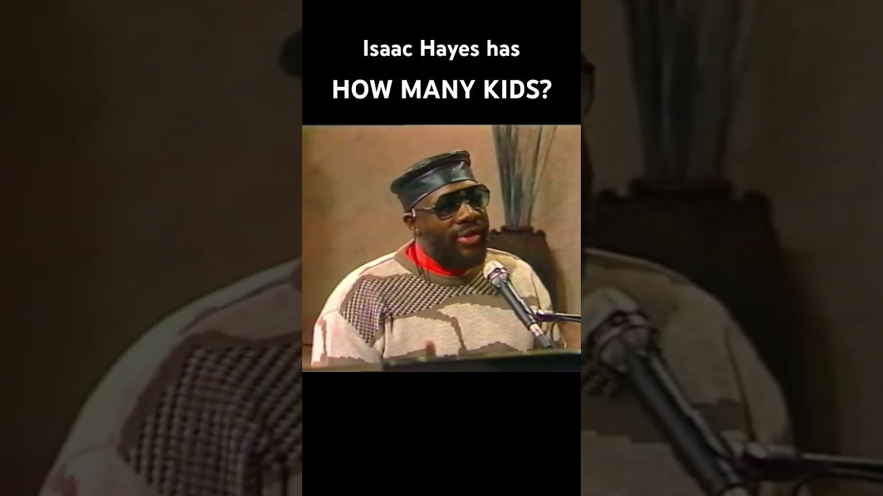 Isaac Hayes has how many kids?