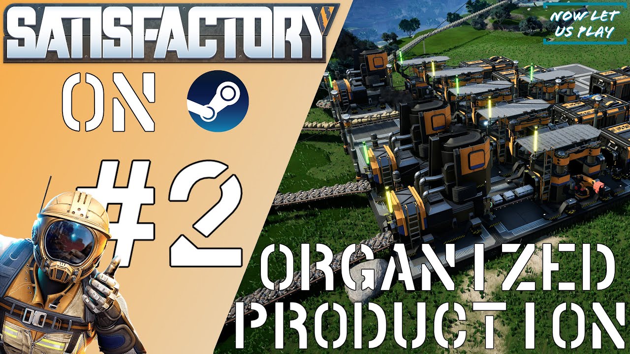We the Smelters! Satisfactory on Steam Ep. 2 Now Let Us