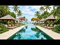 Tropical Sunset Lounge 🌅 Smooth Chillout Sounds for Happy Moments