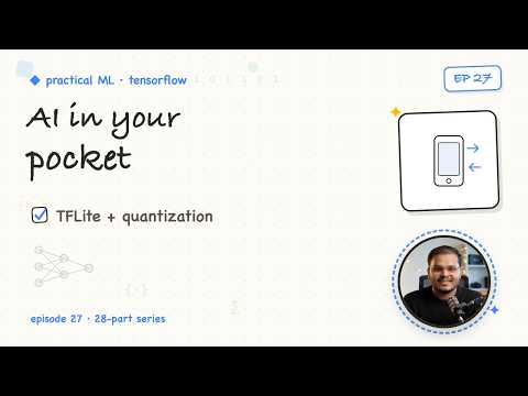 27. TensorFlow Lite | Practical ML with TensorFlow