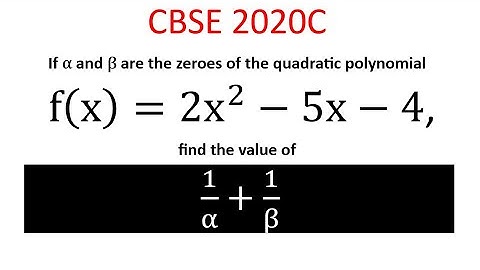 If α and β are the zeroes of the quadratic polynomial f(x)=2x^2-5x-4, find the value of 1/α+1/β