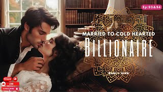 MARRIED TO COLD HEARTED BILLIONAIRE EP: 93\&94 | HINDI | FANTASY | AUDIOBOOK | LOVE STORIES | FICTION