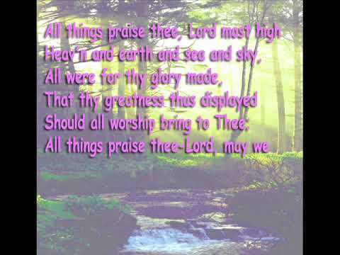 All Things Praise Thee, Lord Most High (Audio and Lyrics) - YouTube