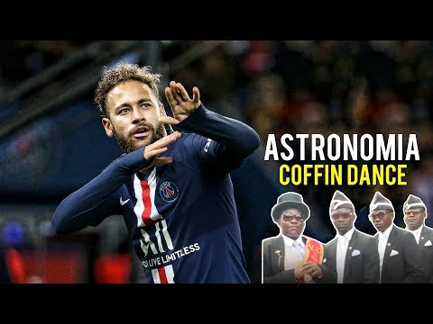 Neymar Jr - Astronomia ( Coffin Dance ) | Skills & Goals | HD
