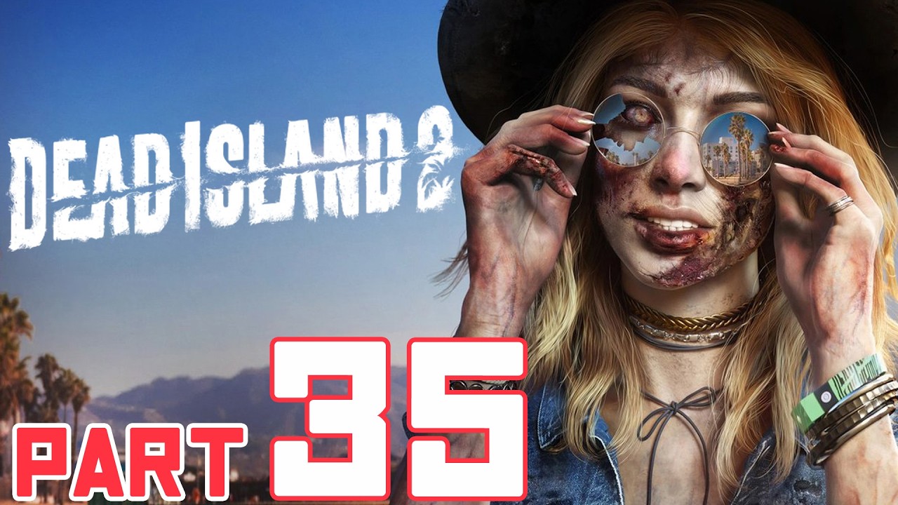 Dead Island 2 - Part 35 (Dance For Me) w/DaBaba85 & FamVtl