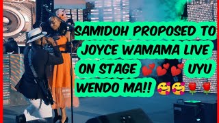 SAMIDOH PROPOSED TO JOYCE WAMAMA LIVE ON STAGE. 💕💕 UYU WENDO MA!!