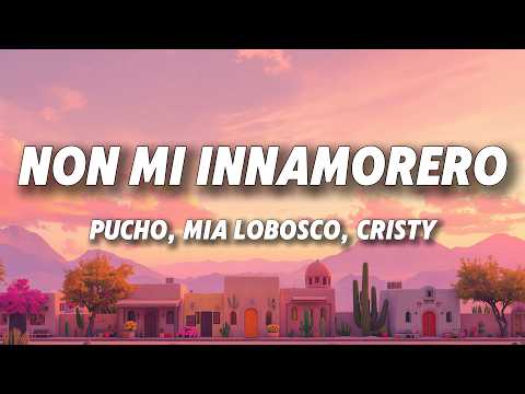 Pucho, Mia LoBosco, Cristy - NON MI INNAMORERÒ (Lyrics)