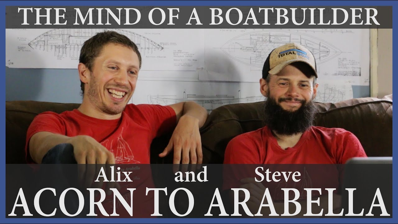 Acorn to Arabella - Journey of a Wooden Boat - Episode 41: The Mind of a Boatbuilder