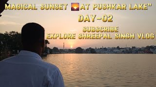 Sunset 🌄View Point Pushkar |BeautifulEvening in Pushkar Rajasthan |Travel Vlog