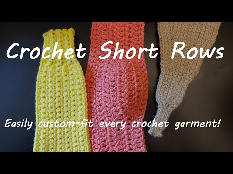 Crochet Short Rows: custom fit your crochet garments!