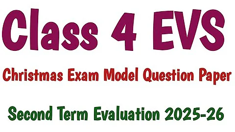 Class 4 EVS MODEL QUESTION PAPER CHRISTMAS EXAM SCERT /SECOND TERM EVALUATION MODEL QUESTION PAPER