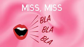 Miss bla, bla, bla