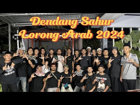 KESERUAN DENDANG SAHUR BERSAMA LORONG ARAB 2024