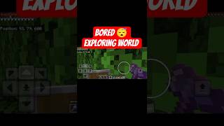 Bored 😴 exploring world minecraft #shorts #minecraft