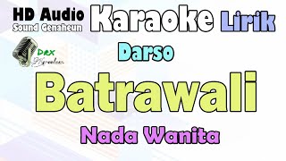 Batrawali - Darso | Karaoke Lirik Nada Wanita
