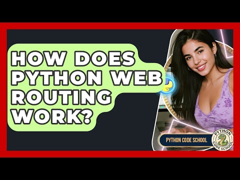 How Does Python Web Routing Work? - Python Code School