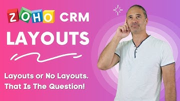 Why You Should be Careful Before Creating a New Layout in Zoho CRM?