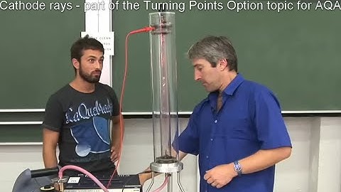 Cathode rays - Part of the AQA Turning Points option for A level Physics