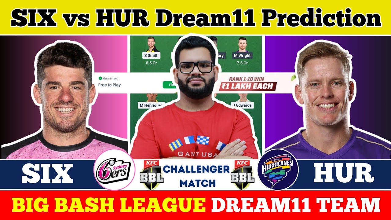 SIX vs HUR Dream11|SIX vs HUR Dream11 Prediction|SIX vs HUR Dream11 Team