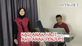 KAU ANAK HAJI AKU ANAK PENJUDI (HAMDAN ATT) COVER || SUCI AGUSTIN FEAT MY TRIP MUSIK 