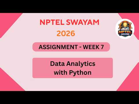 NPTEL Data analytics with python ASSIGNMENT 7 ANSWERS | Week 7 | JAN 2026#swayamsolver #nptel