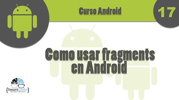 Tutorial 17: Como usar fragments en Android