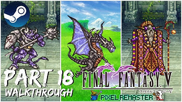 [Walkthrough Part 18] Final Fantasy 5: The Ultimate 2D Pixel Remaster (Steam) No Commentary