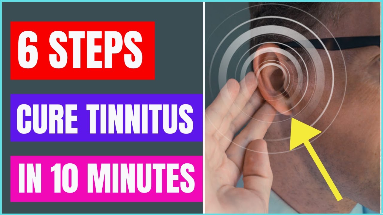 6 Steps to Cure Tinnitus Naturally | Tinnitus Treatment