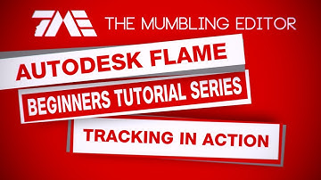 Autodesk Flame Beginners Tutorial Series - Part 4 (3 of 6) - Tracking in Action