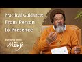 Practical Guidance: From Person to Presence