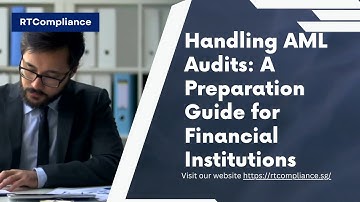 Handling AML Audits: A Preparation Guide for Financial Institutions 🕵️‍♀️📋