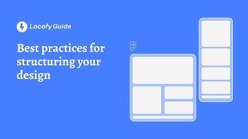 Locofy.ai | Best Practices for Structuring your Figma Design [Guide]