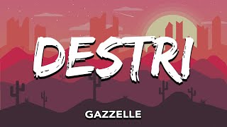 Gazzelle - Destri (Testo/Lyrics)