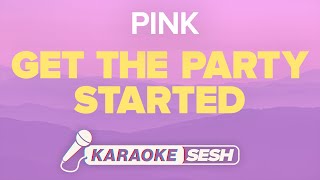 Pink - Get The Party Started (Karaoke)