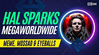 HAL SPARKS MEGAWORLDWIDE : MEME. MOSSAD AND EYEBALLS