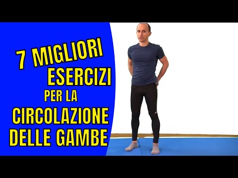 Video: Come Aumentare La Circolazione Nelle Gambe Con E Senza Esercizio Fisico