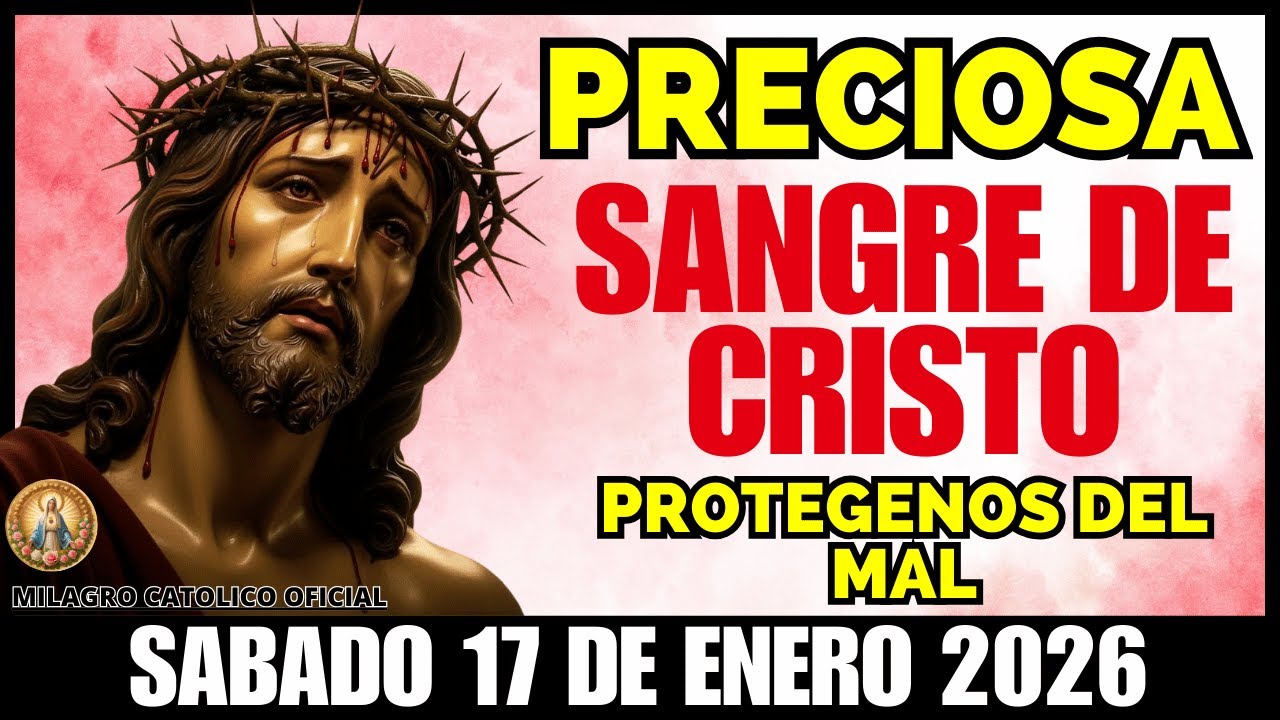 🔴ORACION BAJO LA SANGRE DE CRISTO ESCUDO DIVINO CONTRA TODO MAL🙏 (17 DE ENERO 2026)🙏