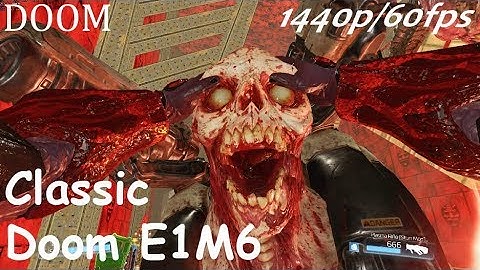 Doom SnapMap - Classic Doom E1M6 - 1440p/60fps