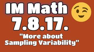 😉 7th Grade, Unit 8, Lesson 17 "More about Sampling Variability" Illustrative Mathematics