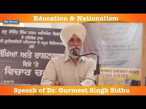 Education and Nationalism : Speech of Dr. Gurmeet Singh Sidhu During Seminar at Punjabi University