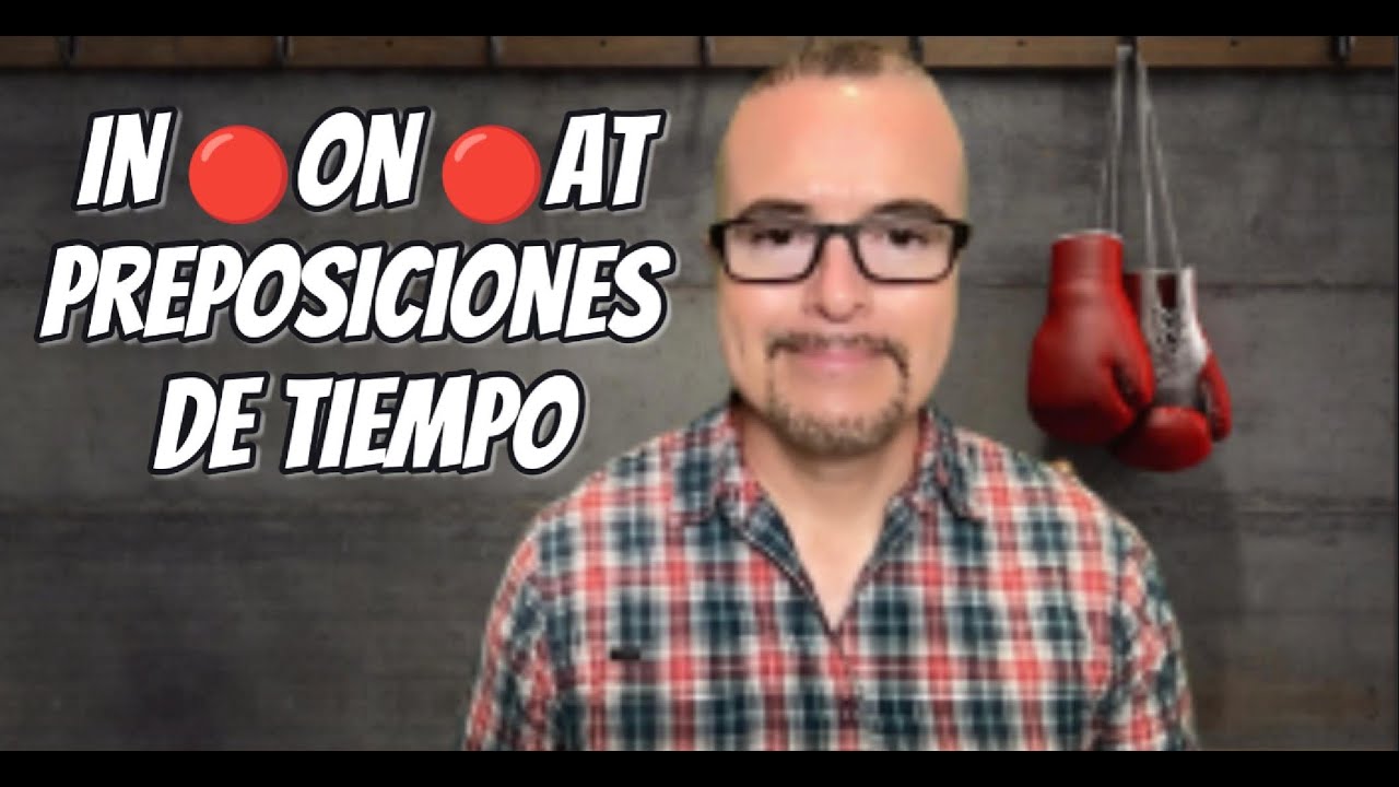 Preposiciones de Tiempo en Inglés | IN, ON, AT Explicados Fácilmente