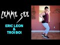 Lemme See Eric Leon TroiBoi BROCK Your Body Dance Fitness mp3